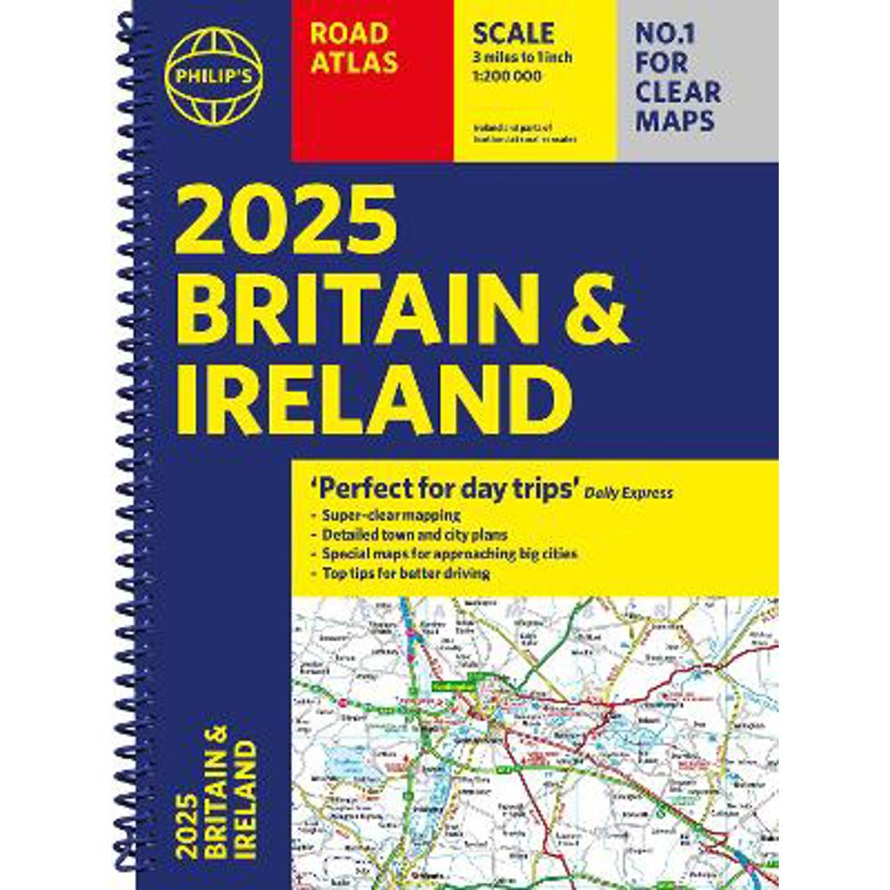 2025 Philip's Road Atlas Britain and Ireland: (A4 Spiral Binding) - Philip's Maps